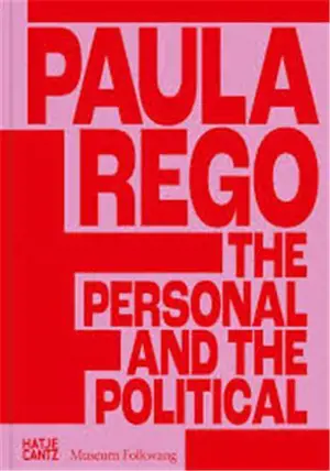 PAULA REGO: THE PERSONAL AND THE POLITICAL /ANGLAIS