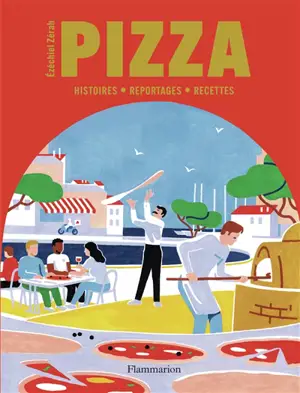 Pizza : histoires, reportages, recettes