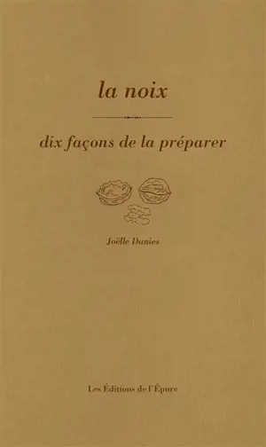 La noix : dix façons de la préparer