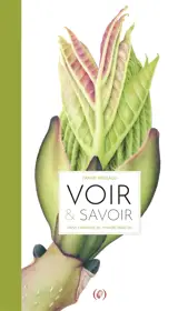 Voir & savoir : dans l'intimité du monde végétal