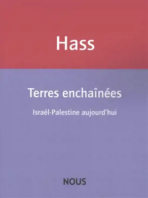 Terres enchaînées : Israël-Palestine aujourd'hui