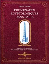 Promenades égyptologiques dans Paris : destins de momies et autres histoires inattendues