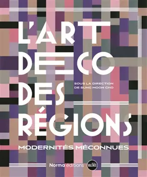 L'Art déco des régions : modernités méconnues