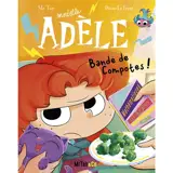 Mortelle Adèle. Vol. 22. Bande de compotes !