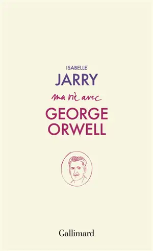 Ma vie avec George Orwell