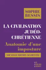 La civilisation judéo-chrétienne : anatomie d'une imposture