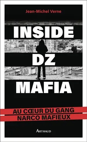 Inside DZ Mafia : au coeur du gang narco mafieux