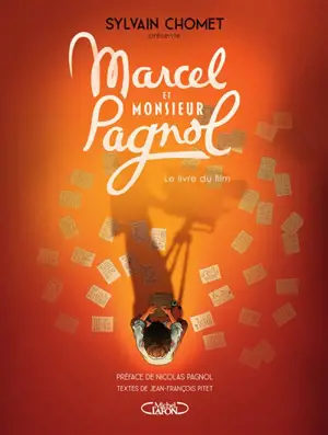 Marcel et monsieur Pagnol : le livre du film