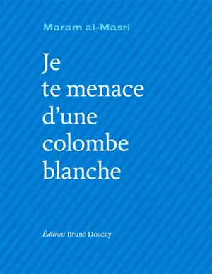 Je te menace d'une colombe blanche