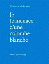 Je te menace d'une colombe blanche