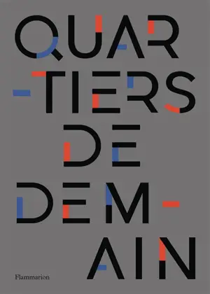 Quartiers de demain : exposition, Paris, Cité de l'architecture et du patrimoine, du 3 décembre 2025 au 1er mars 2026