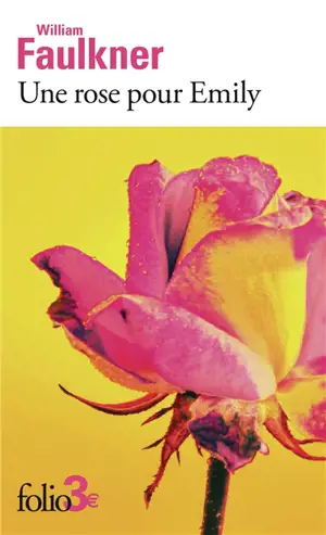 Une rose pour Emily : et autres nouvelles
