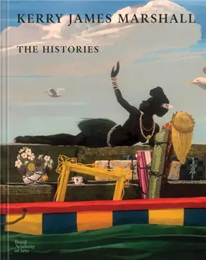 KERRY JAMES MARSHALL THE HISTORIES /FRANCAIS/ANGLAIS/ALLEMAND