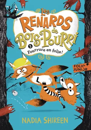 Les renards de Bois-Pourri. Vol. 2. Fourrure en folie !