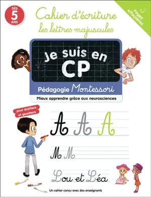 Je suis en CP : cahier d'écriture, les lettres majuscules : pédagogie Montessori, mieux apprendre grâce aux neurosciences