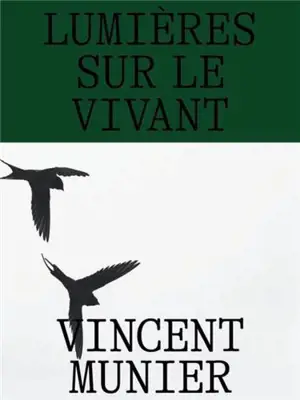 VINCENT MUNIER LUMIERES SUR LE VIVANT /FRANCAIS