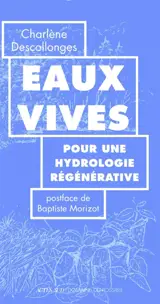 Eaux vives : pour une hydrologie régénérative