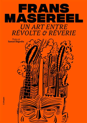 Frans Masereel : un art entre révolte & rêverie