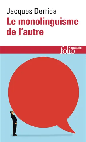 Le monolinguisme de l'autre ou La prothèse d'origine
