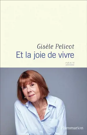 Et la joie de vivre : récit