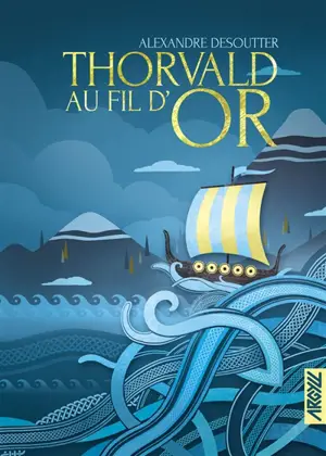Thorvald au fil d'or : une saga nordique
