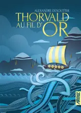 Thorvald au fil d'or : une saga nordique