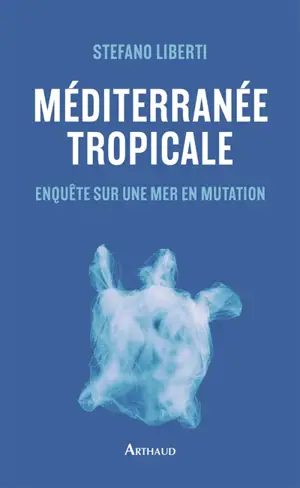 Méditerranée tropicale : enquête sur une mer en mutation