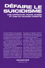Défaire le suicidisme : une approche trans. queer et crip du suicide (assisté)