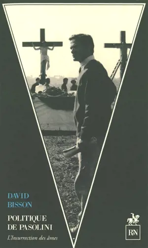 Politique de Pasolini : l'insurrection des âmes