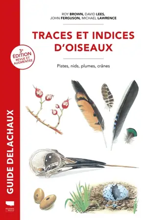 Traces et indices d'oiseaux : pistes, nids, plumes, crânes