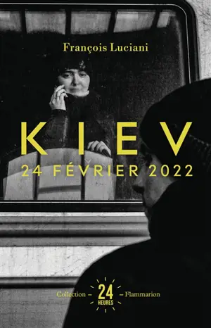 Kiev : 24 février 2022