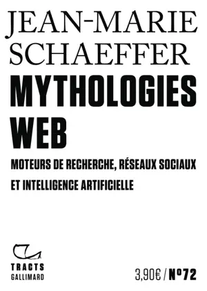 Mythologies web : moteurs de recherche, réseaux sociaux et intelligence artificielle