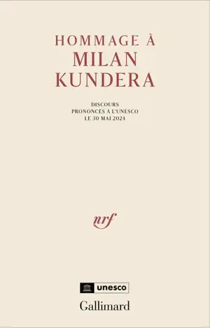 Hommage à Milan Kundera : discours prononcés à l'Unesco le 30 mai 2024