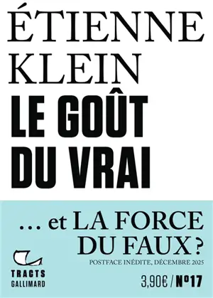 Le goût du vrai : et la force du faux ?