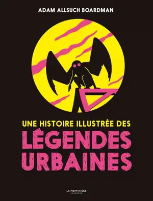 Une histoire illustrée des légendes urbaines