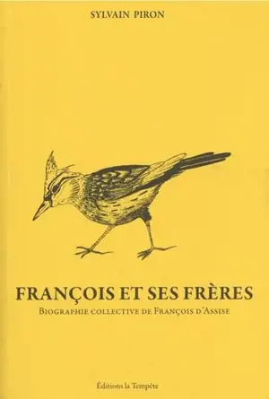 François et ses frères : biographie collective de François d'Assise