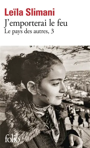 Le pays des autres. Vol. 3. J'emporterai le feu