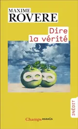 Dire la vérité : inédit