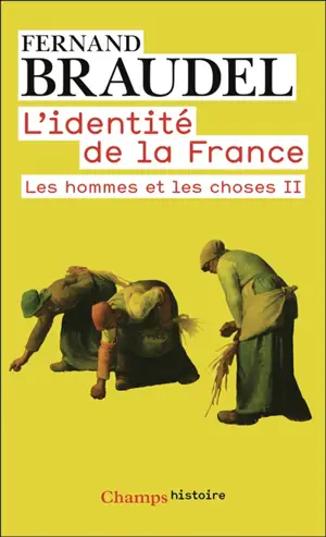 L'identité de la France. Vol. 3. Les hommes et les choses. Vol. 2