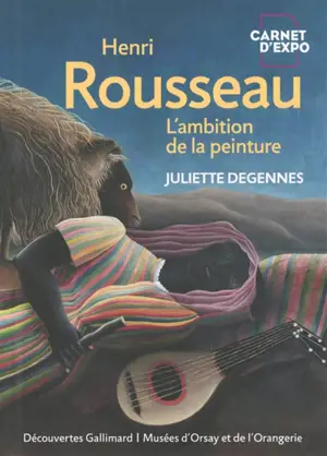 Henri Rousseau : l'ambition de la peinture