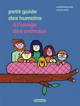 Petit guide des humains à l'usage des animaux
