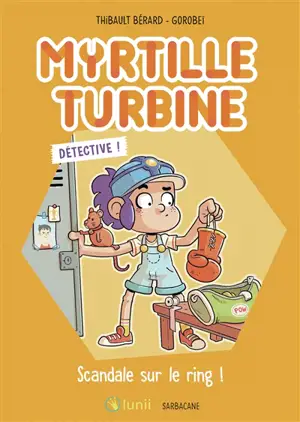 Myrtille turbine détective !. Scandale sur le ring !