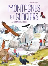 Montagnes et glaciers... et comment les sauver
