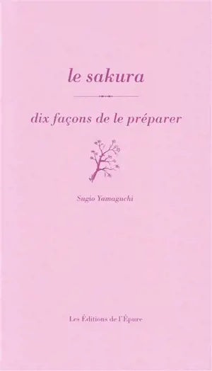 Le sakura : dix façons de le préparer