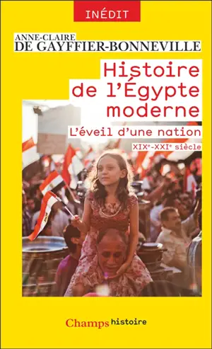 Histoire de l'Egypte moderne : l'éveil d'une nation, XIXe-XXIe siècles