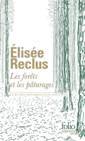 Les forêts et les pâturages : et autres histoires d'une montagne