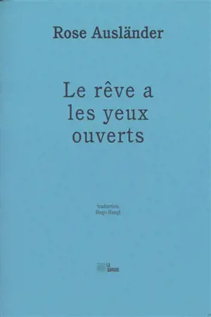Le rêve a les yeux ouverts
