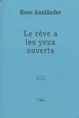 Le rêve a les yeux ouverts