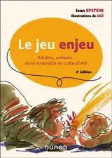Le jeu enjeu : adultes, enfants, vivre ensemble en collectivité