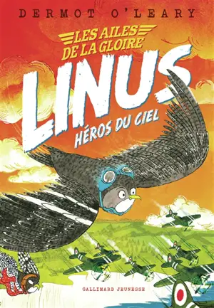 Linus : héros du ciel. Les ailes de la gloire